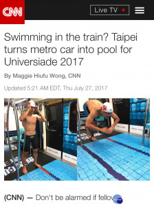 CNN報導，臺北為了2017世大運把捷運車廂變游泳池了。